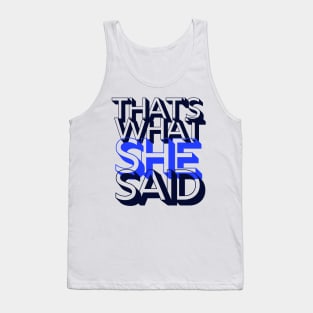 That's what she said Tank Top